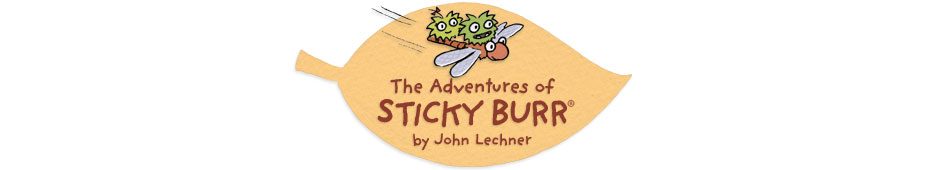The Adventures of Sticky Burr by John Lechner